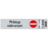 SAMOLEPLJIVA PLOČICA - PRISTUP ZABRANJEN -165X44MM - 1